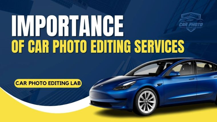 The Importance of Car Photo Editing Services